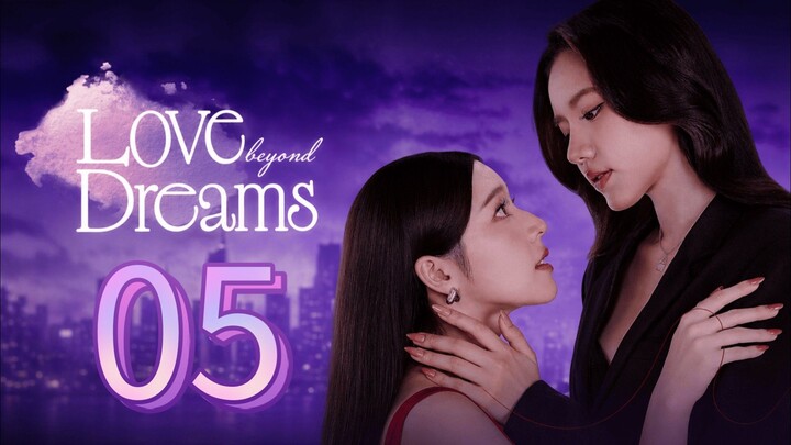 [EP.05] LOVE BEYOND DREAMS (2026) FULL ENGSUB