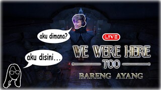 Live | Resream Terjebak bersama ayang - We Were Here Too | Gameplay #01