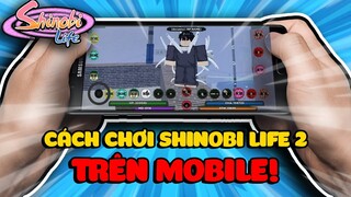 ROBLOX | CÁCH CHƠI SHINOBI LIFE 2 TRÊN MOBILE | NOOB POWER