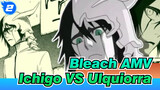 [Bleach AMV] Ichigo VS Ulquiorra - The Time of Bleach Just Starts!_2