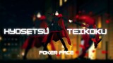 Hyousetsu Teikoku 「AMV」//Poker Face