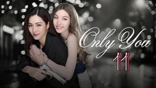 Only You the Series Episode 11 - Eng sub