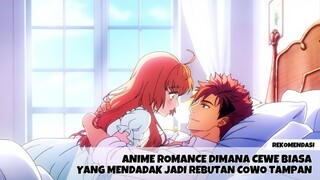 Rekomendasi anime romance dimana cewe biasa yang mendadak jadi rebutan cowo tampan