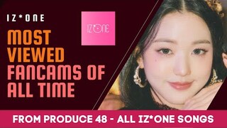 IZ*ONE MOST VIEWED FANCAMS OF ALL TIME! (Produce 48 - Panorama Era) 1 Million+ Views On YouTube