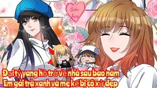 Review Truyện :Đại tỷ yang hồ trở về nhà  sau bao năm ,em gái trà xanh và mẹ kế vừa gặp bị cô xử đẹp