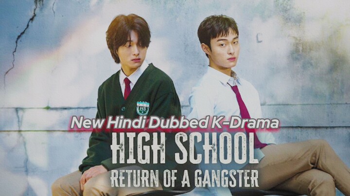 𝙃𝙞𝙜𝙝 𝙎𝙘𝙝𝙤𝙤𝙡 ᴿᵉᵗᵘʳⁿ ᵒᶠ ᵃ ᴳᵃⁿᵍˢᵗᵉʳ S01 Episode.2 New Hindi Dub Kdrama