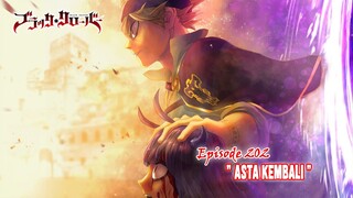 Black Clover (Season Terbaru) - Episode 202 [Subtitle Indonesia] - " Asta Kembali "