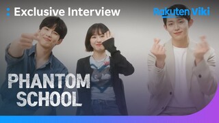 Phantom School | Exclusive Interview with NC.A, Tan & Im Sung Kyun | Korean Drama