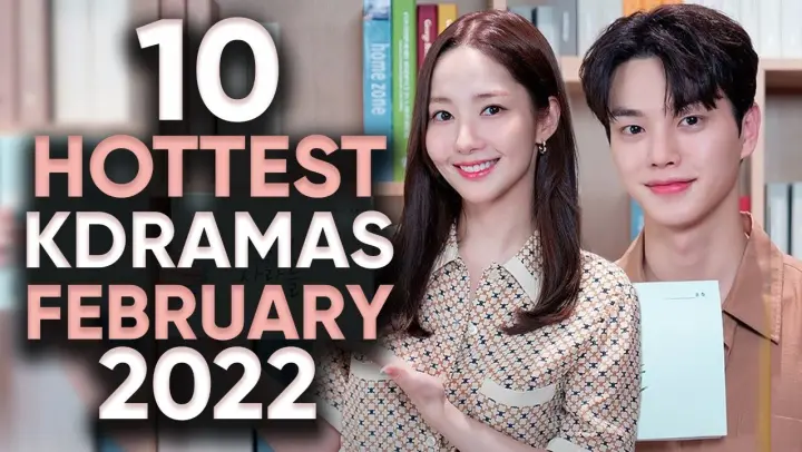 10 Hottest Korean Dramas To Watch in February 2022! [Ft. HappySqueak]