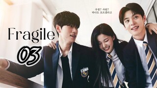 🇰🇷EP. 3 FRAGILE (2024) HD 720P | Eng Sub | Romance/School/Youth