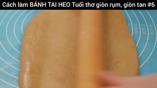 Cách làm BÁNH TAI HEO Tuổi thơ giòn rụm, giòn tan #6