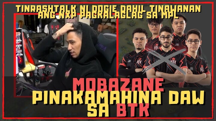 MOBAZANE BINAWIAN NG TRASHTALK NI DOGIE DAHIL TINAWANAN ANG PAGKALAGLAG NG NXP EVOS