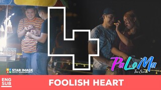 PALOMA THE SERIES | EPISODE 4 | FOOLISH HEART (ENG SUB)