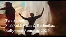 Tera Suroor - New Bollywood Romantic Song 2025 ShahRukh Khan & Rashmika