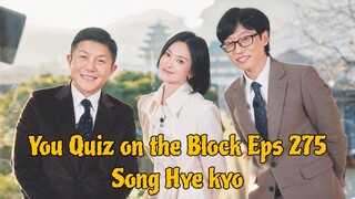 [INDO] You Quiz on the Block Eps 275 – Song Hye-kyo