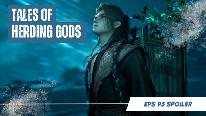 Tales of Herding Gods Ep 95 Sub Indo - Qin Mu Menyelami Divine Bridge!