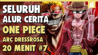 DERITA MASA LALU LAW DAN DOFLAMINGGO!! SELURUH ALUR CERITA ONE PIECE ARC DRESSROSA PART 7 | 20 MENIT