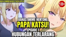 BAHAS ANIME - PAPA KATSU