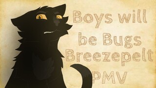 Warriors PMV | Breezepelt - boys will be bugs