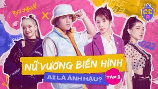 Nữ Vương Đại Chiến | Tập 1: @Ngô Đình Nam Official, @CiiN Bùi Thảo Ly và Trần Vân biến hình CỰC NGẦU
