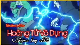 Tóm Tắt Phim ] Review Phim Hoạt Hình Anime HOÀNG TỬ VÔ DỤNG | Anime Hay N