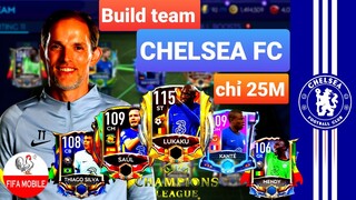25M| Build đội hình CHELSEA FC vô địch Champion league| CHELSEA Squad builder |FIFA MOBILE 21 |GFFMB