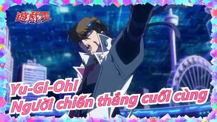 [Yu-Gi-Oh!/Kinh điển/Mashup] Đánh bại mọi kẻ thù và trở thành người chiến thắng cuối cùng