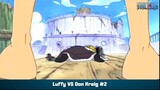Luffy VS Don Kreig Part 2