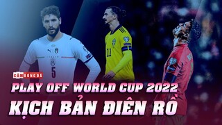 KỊCH BẢN ĐIÊN RỒ CHO VÒNG PLAY-OFF WORLD CUP 2022 KHU VỰC CHÂU ÂU | RONALDO ĐỐI ĐẦU LEWANDOWSKI?