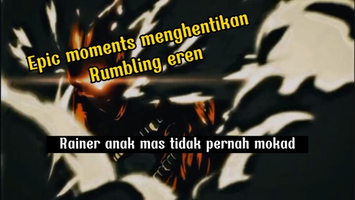 Epic moments epic hentikan rumbling