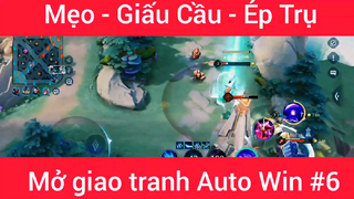 Mẹo Giấu cầu Ép trụ mở giao tranh Auto Win #6