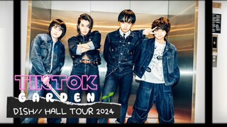 [TikTok] DISH// Hall Tour 2024「GARDEN」🌱✨