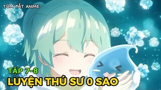 Cô Gái Chuyển Sinh Bị Cả Làng Bỏ Rơi Vì Là Kẻ Có Kĩ Năng 0 Sao |Tập 7-8 |Tóm Tắt Anime| Review Anime