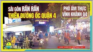Sài Gòn RẦN RẦN THIÊN ĐƯỜNG ỐC QUẬN 4 | Phố Ẩm Thực Vĩnh Khánh Quận 4 | Sài Gòn Ngày Nay