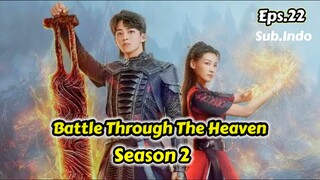 Battle through the heaven live action season 2 episode 22 sub indo