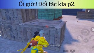 Ôi giời! đối tác kìa p2