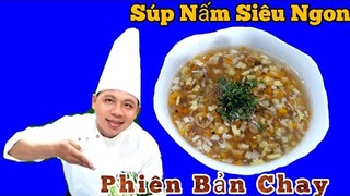 Cách làm " Súp Nấm Chay Siêu Ngon | Ăn Là Nhớ Mãi