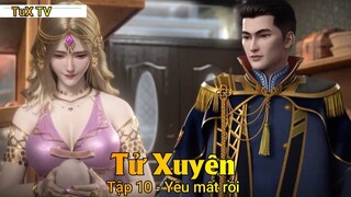 Tử Xuyên Tập 10 - Yêu mất rồi