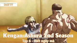 Kengan Ashura 2nd Season Tập 6 - Biết ngay mà