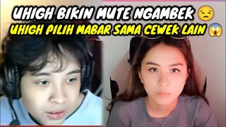 UHIGH BIKIN MUTE NGAMBEK || UHIGH PILIH MABAR SAMA CEWEK LAIN