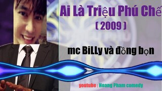 mc biLLy |||  AI LÀ TRIỆU PHÚ CHẾ 2009