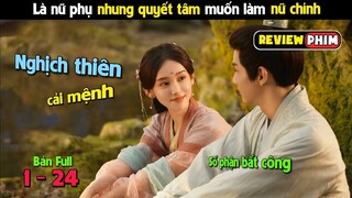 Review phim cô gái quyết định thay đổi số phận làm nữ phụ || #Tóm tắt phim Chấp bút Bản Full 1-24