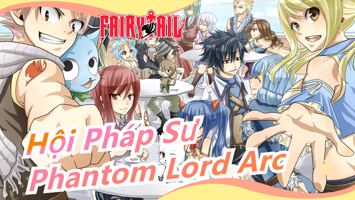 [Hội Pháp Sư/AMV/Kinh điển] Tin vào sức mạnh của các ma đạo sĩ Hội Pháp Sư!|Phantom Lord Arc