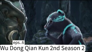 Wu Dong Qian Kun 2nd Season 2. eps.6
