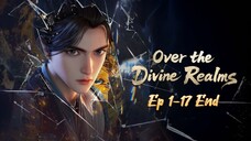 Over Divine Realms | Ep 1-17 End | Indo Sub