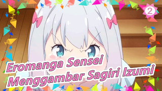 [Eromanga Sensei] Menggambar Sagiri Izumi_A2