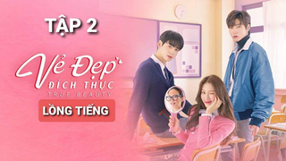 Vẻ Đẹp Đích Thực - Tập 2 | Lồng Tiếng Việt