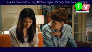 Soái Ca Giàu Có Phải Lòng Nữ Sinh Nghèo Và Cuộc Tình Đẫm Nước Mắt p10