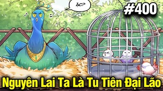 Nguyên Lai Ta Là Đại Lão Tu Tiên Chap 400 | Review Phim Truyện Tranh Hay | Lệ Phi Vũ