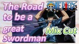 [ONE PIECE]   Mix Cut |  The Road to be a great Swordman